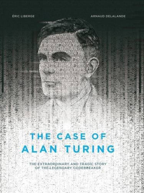 Case of Alan Turing - Eric|homel Liberge