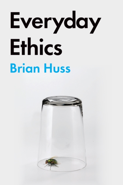 Everyday Ethics - Brian Huss