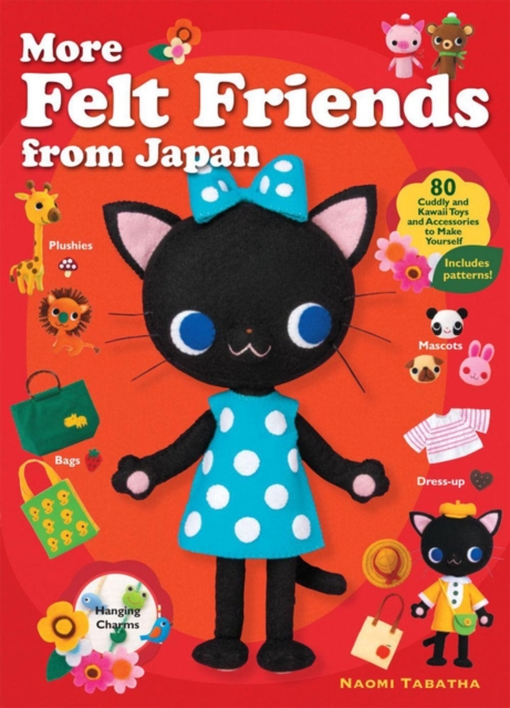 More Felt Friends From Japan - Naomi Tabatha