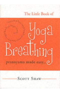 Poza produsului Little Book of Yoga Breathing - Scott Shaw
