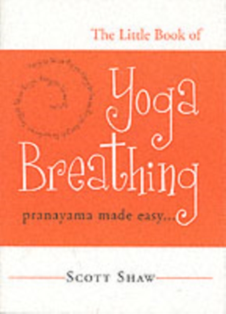 Little Book of Yoga Breathing - Scott Shaw