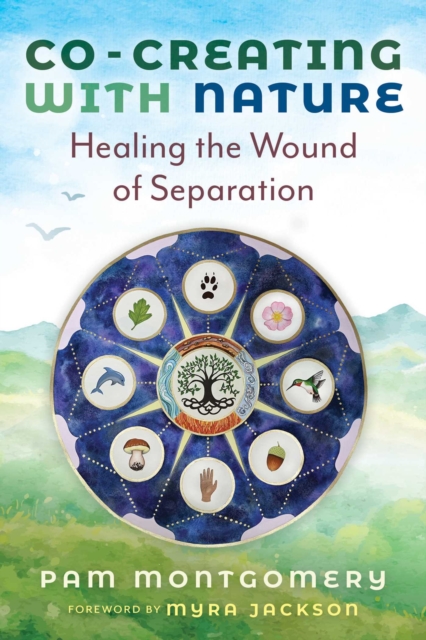 Co-Creating with Nature - Pam Montgomery