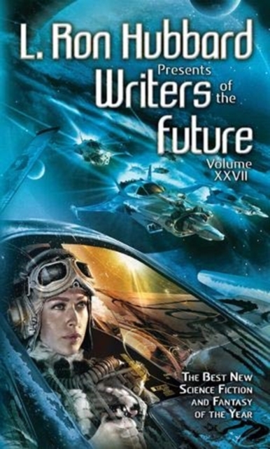 L. Ron Hubbard Presents Writers of the Future Volume 27 - L. Ron Hubbard
