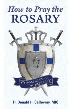 Coperta cărții 'How to Pray the Rosary - Donald Calloway'