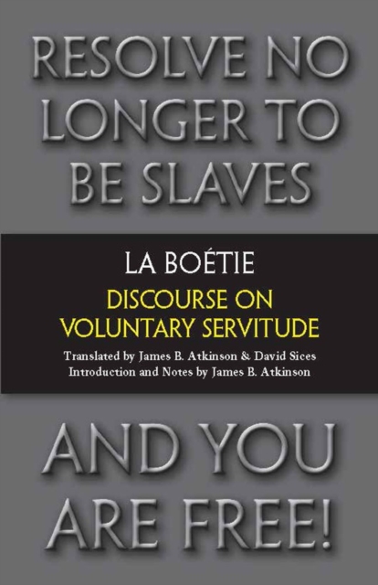 Discourse on Voluntary Servitude - Etienne De La Boetie