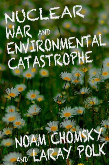 Nuclear War and Enviromental Catastrophe - Noam|polk Chomsky