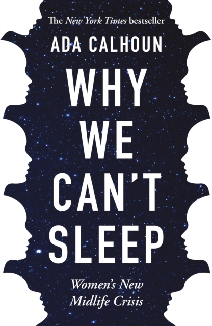 Why We Can't Sleep - Ada Calhoun