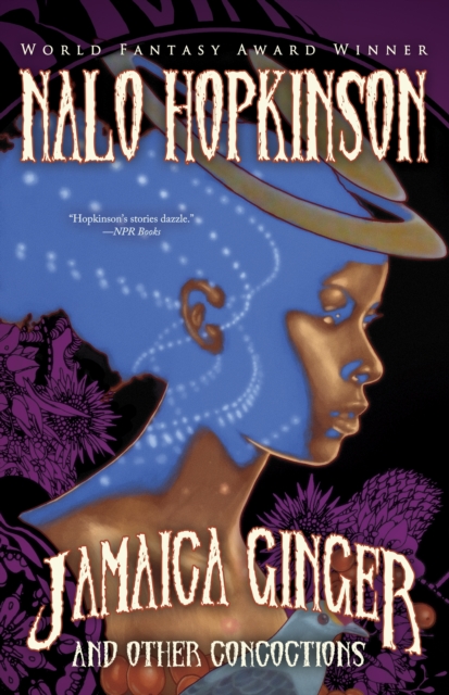 Jamaica Ginger and Other Concoctions - Nalo Hopkinson