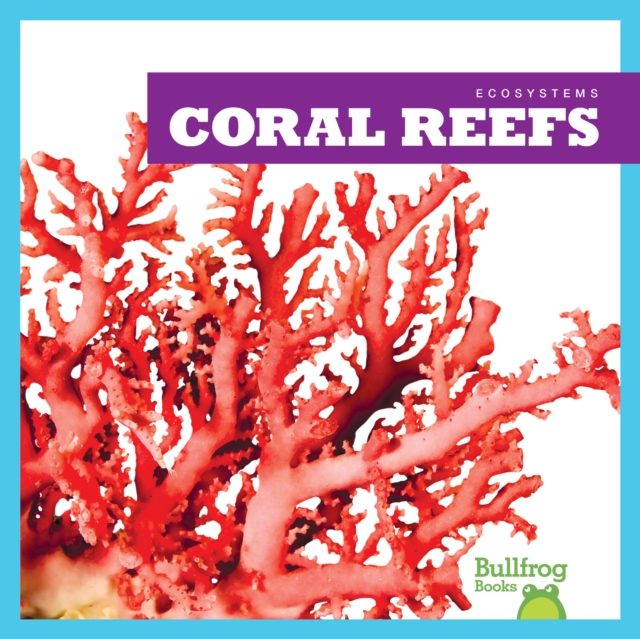 Coral Reefs - Nadia Higgins