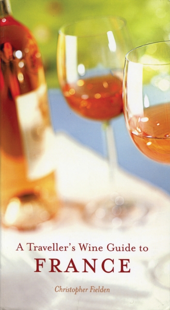 Traveller's Wine Guide to France - Christopher|budd Fielden
