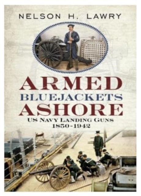 Armed Bluejackets Ashore - Nelson Lawry