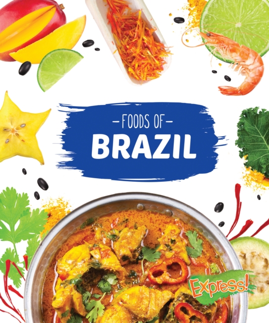 Foods of Brazil - Christine Velure Roholt