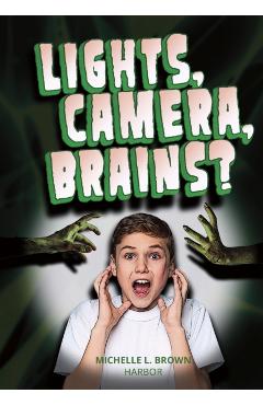 Poza produsului Lights, Camera, Brains? - Michelle L. Brown