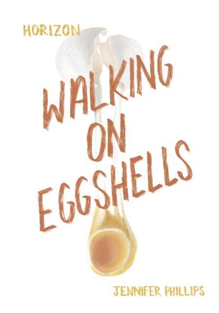 Walking on Eggshells - Jennifer Phillips