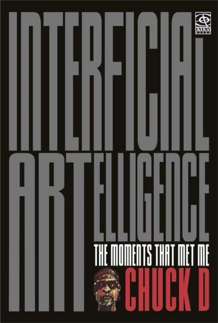 Interficial ARTelligence Moments That Met Me - Chuck D