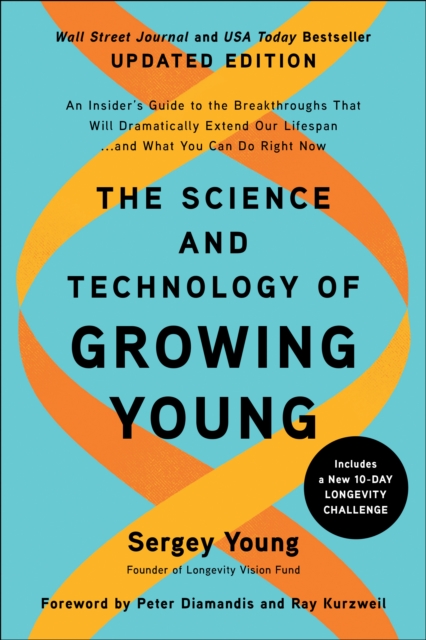 Science and Technology of Growing Young, Updated Edition - Sergey Young