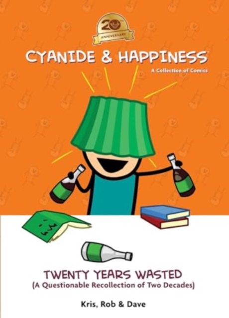 Cyanide & Happiness: Twenty Years Wasted - Kris|denbleyker Wilson
