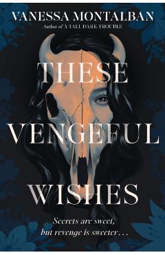 These Vengeful Wishes - Vanessa Montalban