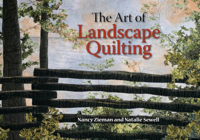 Art of Landscape Quilting - Nancy|sewell Zieman