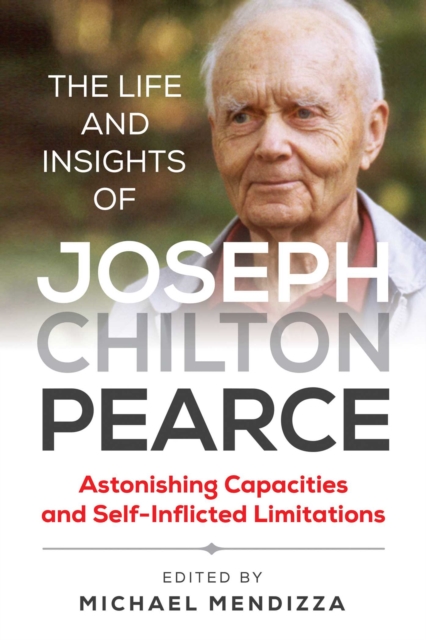 Life and Insights of Joseph Chilton Pearce - 