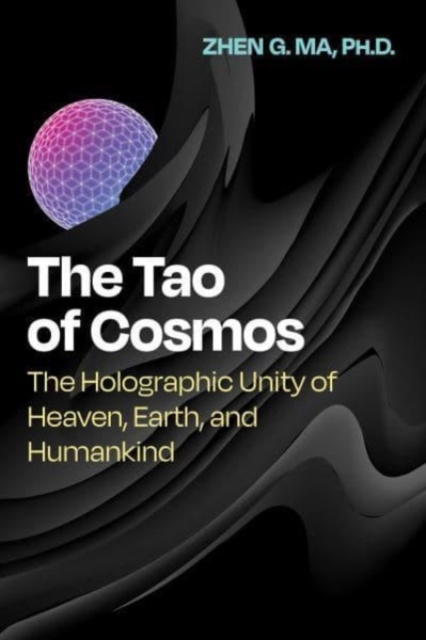 Tao of Cosmos - Zhen G. Ma