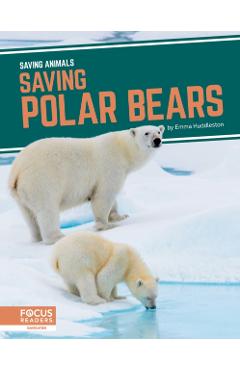 Poza produsului Saving Polar Bears - Emma Huddleston