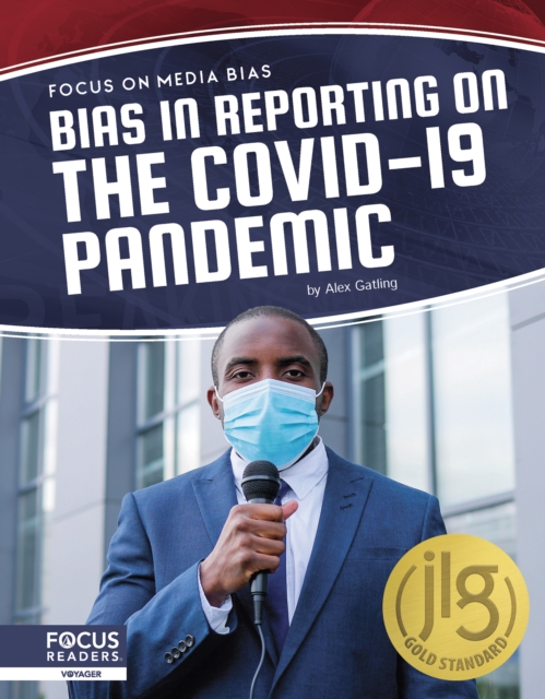 Bias in Reporting on the COVID-19 Pandemic - Alex Gatling