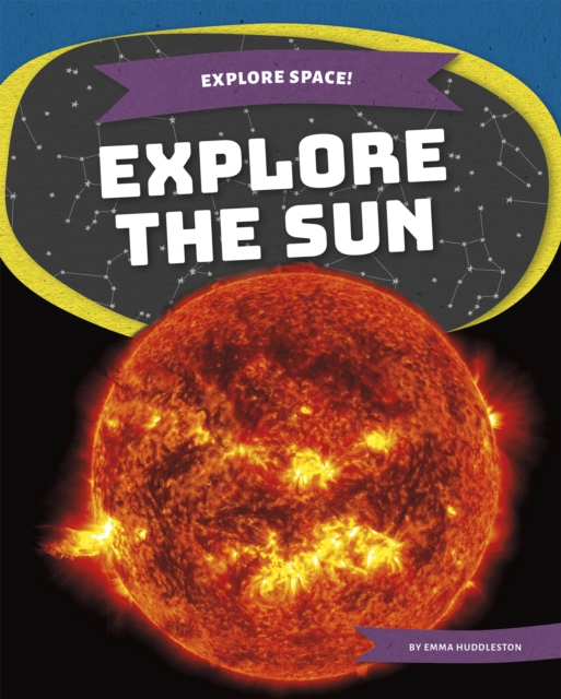 Explore the Sun - Emma Huddleston