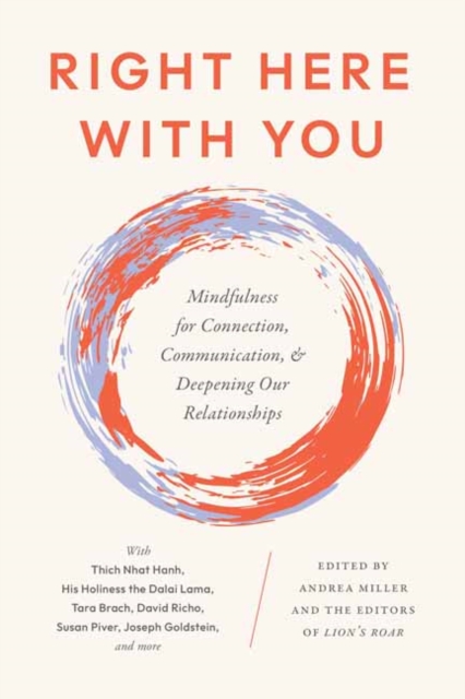Right Here With You - Andrea|editors Of Lion's Roar Miller
