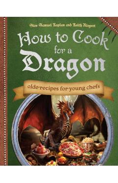 Coperta cărții 'How To Cook For A Dragon - Samuel|riegert Kaplan'