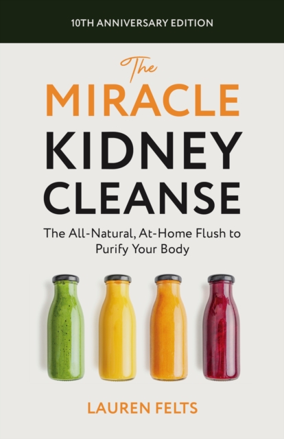 Miracle Kidney Cleanse - Lauren Felts