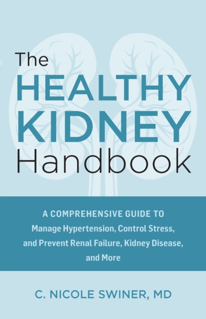Healthy Kidney Handbook - C. Nicole Swiner
