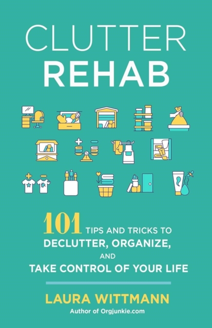 Coperta cărții 'Clutter Rehab - Laura Wittmann'