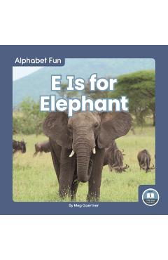 Coperta cărții 'E Is for Elephant - Meg Gaertner'