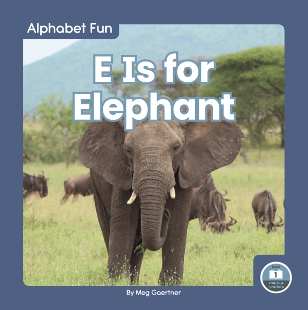 Coperta cărții 'E Is for Elephant - Meg Gaertner'