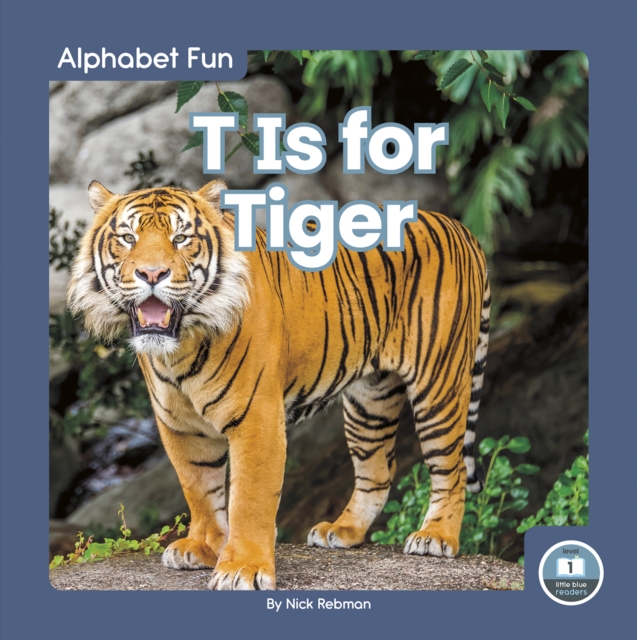 T Is for Tiger - Nick Rebman