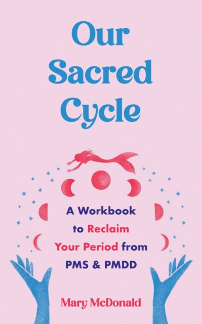 Our Sacred Cycle - Mary Mcdonald