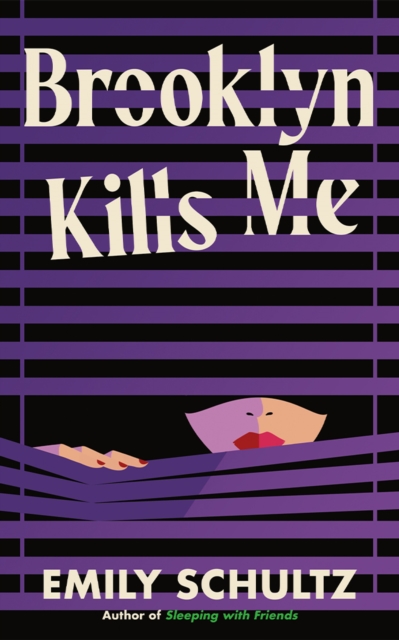 Brooklyn Kills Me - Emily Schultz