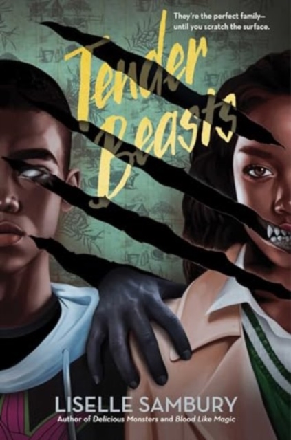 Tender Beasts - Liselle Sambury