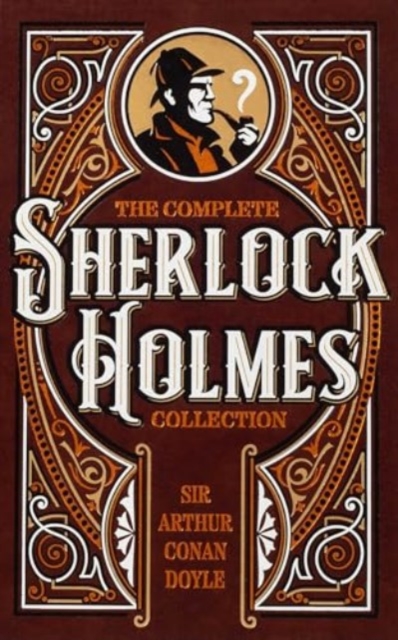 Complete Sherlock Holmes Collection - Sir Arthur Conan Doyle