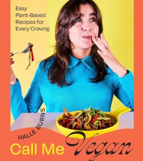 Call Me Vegan - Halle Burns