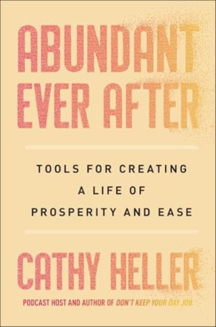 Abundant Ever After - Cathy Heller