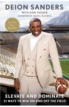 Coperta cărții 'Elevate and Dominate - Deion Sanders'