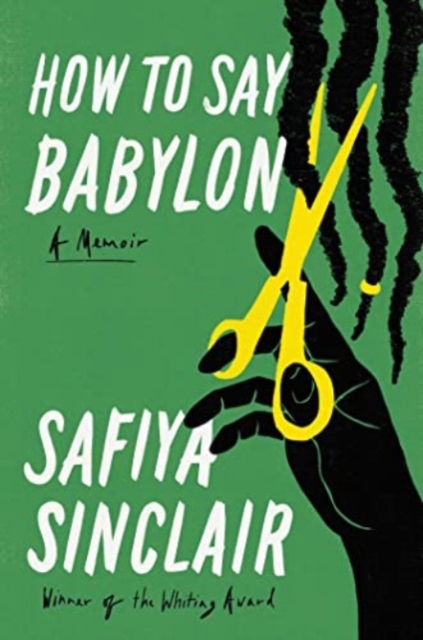 How to Say Babylon - Safiya Sinclair