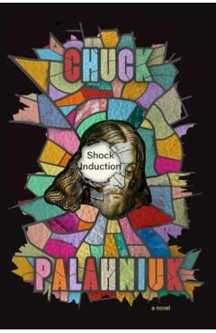 Coperta cărții 'Shock Induction - Chuck Palahniuk'