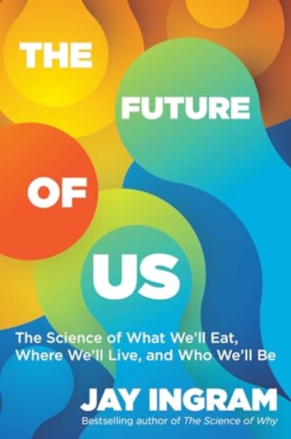 Future of Us - Jay Ingram