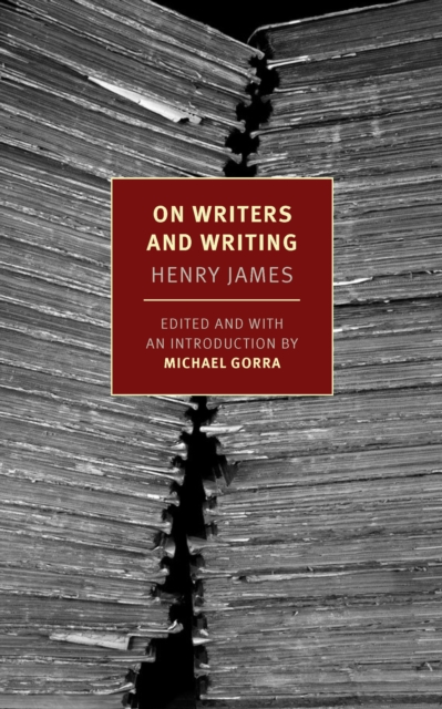 On Writers and Writing - Henry|gorra James