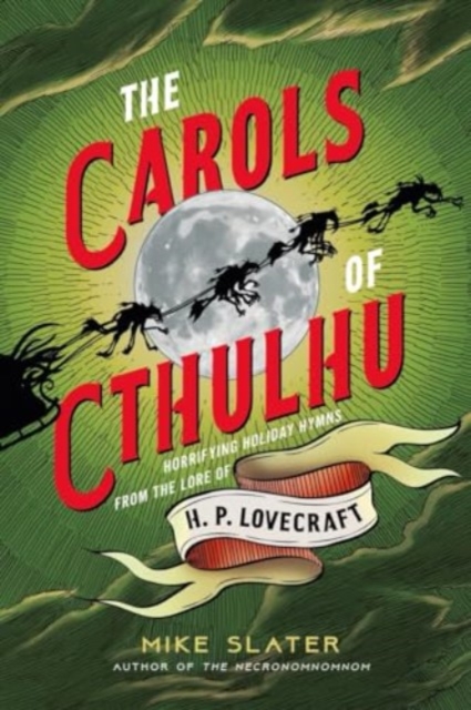 Carols of Cthulhu - Mike Slater