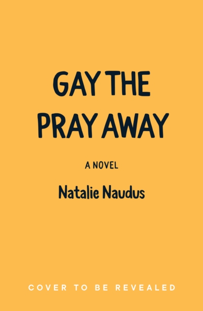 Gay the Pray Away - Natalie Naudus