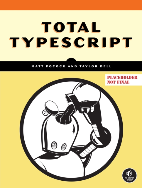 Coperta cărții 'Total Typescript - Matt|bell Pocock'